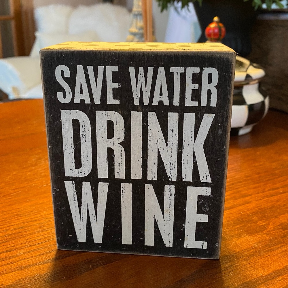PRIMITIVES BY KATHY ~ WOOD BOX ART ~ "SAVE WATER DRINK WINE" ~ 4" x 5"